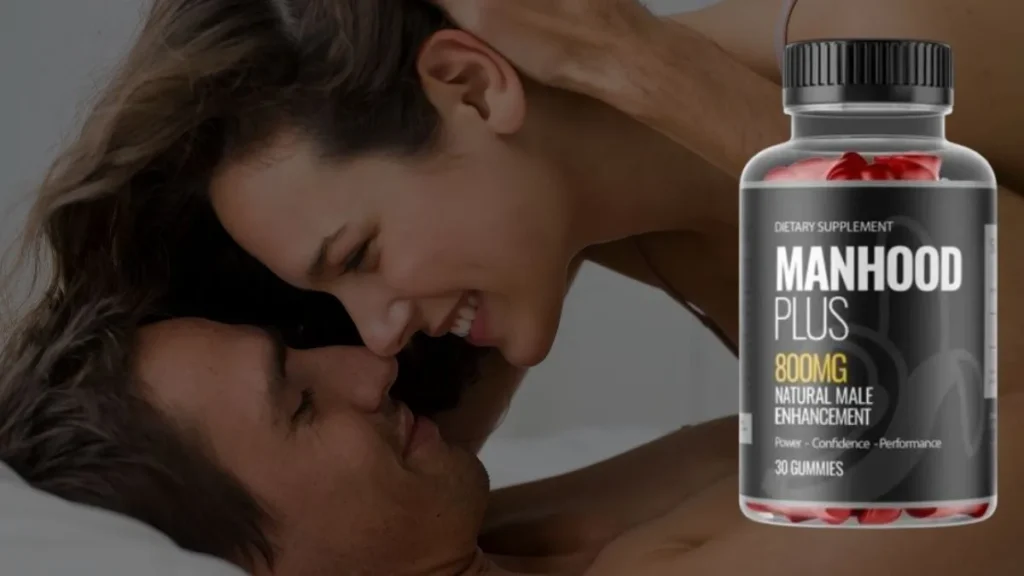 Manhood Plus Gummies, complément alimentaire pour la virilité masculine